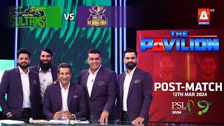 The Pavilion  Quetta Gladiators vs Multan Sultan PostMatch Expert Analysis  12 Mar 2024  PSL9 [upl. by Hajidahk55]