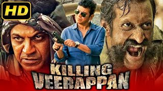 Killing Veerappan  Action Hindi Dubbed Movie  Shiva Rajkumar Rahaao Yagna Shetty [upl. by Anamuj]