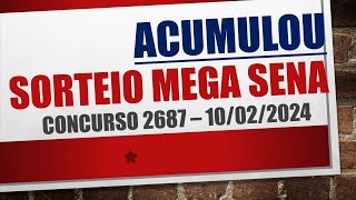 ACUMULOU  RESULTADO MEGA SENA 10022024 CONCURSO 2687 [upl. by Cowey948]