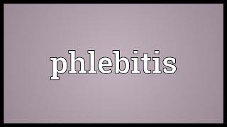 Phlebitis Meaning [upl. by Nivel]