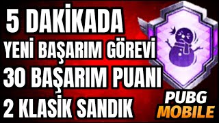 5 DAKİKADA YENİ BAŞARIM GÖREVİ  30 BAŞARIM PUANI  BEDAVA SANDIK  KAR ÇILGINLIĞI  29 PUBG MOBILE [upl. by Yrogreg]