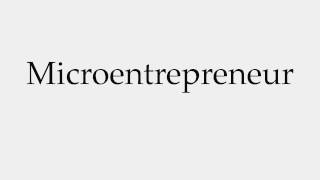 How to Pronounce Microentrepreneur [upl. by Alyled377]