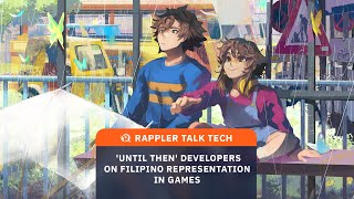 Rappler Talk Tech ‘Until Then’ developers on Filipino representation in games [upl. by Nitram523]