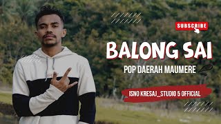 BALONG SAI  POP DAERAH MAUMERE  NTT  2024  ISNO KRESAJ  STUDIO 5 OFFICIAL  OMV [upl. by Adnat]