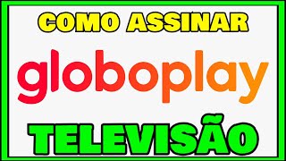 COMO ASSINAR GLOBOPLAY NA TV Acessar GLOBOPLAY na Televisão ATUALIZADO  BÔNUS [upl. by Ahsinor]