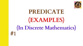 1 Predicate  Predicate examples  Discrete Mathematics Predicates [upl. by Jaquelyn698]