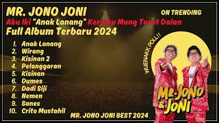 MR JONO amp JONI ANAK LANANG FULL ALBUM TERBARU 2024 WUENAK POLL [upl. by Huberto358]