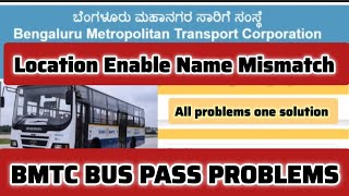 BMTC BUS PASS PROBLEMS  Location enable  Name Mismatch  Caste  all problems one solution👍kannada [upl. by Enoj]