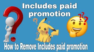 WHAT IS INCLUDES PAID PROMOTION  HOW TO REMOVE INCLUDES PAID PROMOTION [upl. by Inva]