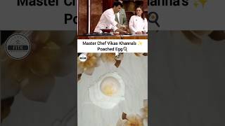 MasterChef Vikas Khannas ✨ Poached Egg Recipe ♥️ vikaskhanna shorts fehmidainthekitchen [upl. by Nospmas]