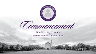 May 2024 Graduate Commencement Ceremony  Abilene Christian University [upl. by Idnem33]