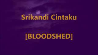 BLOODSHED  Srikandi Cintaku  Lirik  Lyrics On Screen [upl. by Engen136]