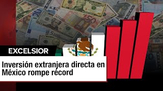 Récord en Inversión Extranjera Directa en México [upl. by Khajeh194]