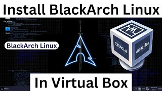 How to Download amp Install BlackArch Linux in Virtual Box on Windows 1011  Install BlackArch Linux [upl. by Tik]