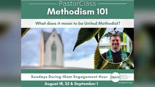 PastorClass Methodism 101 Session 3 [upl. by Jaan242]