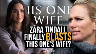 Zara Tindall Finally Blasts TOW Meghan Markle [upl. by Balmuth]