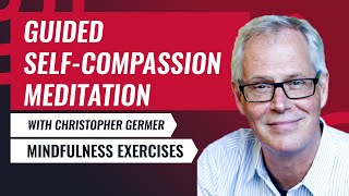 Guided SelfCompassion Meditation with Christopher Germer  Mindfulness Exercises [upl. by Veronique]