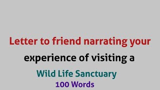 Letter to friend narrating experience of visiting a Wild Life sanctuary Class 9 IX Page 33 wildlife [upl. by Calendra261]