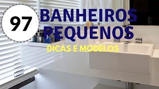 BANHEIROS PEQUENOS 97 MODELOS INCRÍVEIS PARA SE INSPIRAR [upl. by Ydor467]