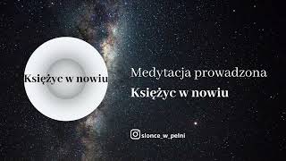 🌑Medytacja na nów Księżyca  🙏Wdzięczność 🎁Obfitość ⭐Manifestacja [upl. by Deer]