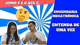 O QUE FAZ UM ENGENHEIRO MECATRÔNICO  PARTE 1 [upl. by Negiam]