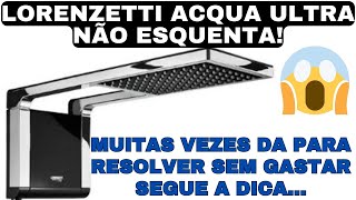 chuveiro lorenzetti acqua ultra não esquenta Nem sempre é resistência queimada Resolva sem gastar [upl. by Ahseei]