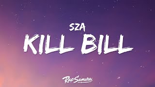 SZA  Kill Bill Lyrics [upl. by Atrebor]