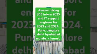 Amazon hiring SDE intern 2025 and IT support engineer for 2023 and 2024 jobs hiring jobopenings [upl. by Eenaffit]