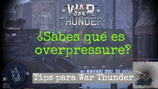 ¿Sabes qué es OVERPRESSURE en War Thunder [upl. by Jerrol]