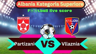 🛑LIVE Partizani vs Vllaznia  Kategoria Superiore Albania  Full Match Live Streaming [upl. by Judith147]