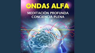 Ondas Alfa para Meditación profunda Plenitud [upl. by Ymmit880]