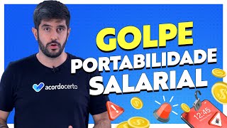 Golpe Portabilidade Salarial Como Se Proteger Do Golpe Da Portabilidade  Acordo Certo [upl. by Llednol]