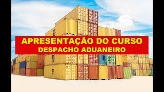 Curso de Despacho Aduaneiro [upl. by Verneuil275]