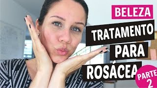 Tratamento para rosácea com medicamento  PARTE 2 [upl. by Giguere]