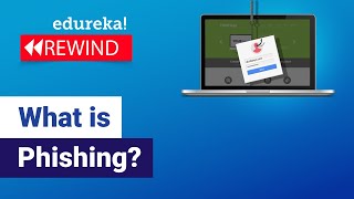 What is Phishing  Learn how this attack works  Phishing Attack Explained  Edureka Rewind  1 [upl. by Pepita119]