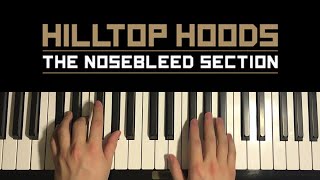 How To Play  The Nosebleed Section Piano Tutorial Lesson  Hilltop Hoods [upl. by Ecurb]