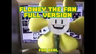 FLOWEY THE FAN but actually the whole song [upl. by Assenay398]