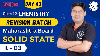 Solid State l L3 l Class 12 l Revision Batch l Maharashtra Board l 20242025 Batch [upl. by Baily649]