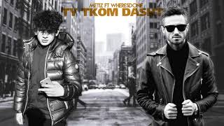 Metiz ft Wheresdonie  Ty tkom dasht Official Video HD [upl. by Amron]