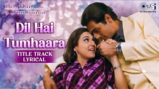 Mastana Mausam Hai Rangeen Nazara  Lyrical  Dil Hai Tumhaara  Preity Zinta  Bollywood Love Songs [upl. by Aihgn]