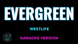 EVERGREEN Karaoke  Westlife [upl. by Forrester]