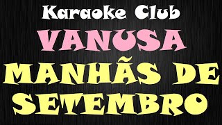 VANUSA  MANHÃS DE SETEMBRO  KARAOKE [upl. by Hoag]