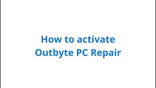 How To Activate Outbyte PC Repair  official tutorial [upl. by Elbag]