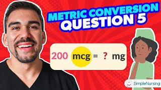 Intro to Metric Conversions  for Nursing Students Practice Question 5 [upl. by Aserehtairam]