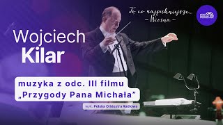 Muzyka z odc III filmu „Przygody Pana Michała”  To co najpiękniejsze Wiosna cz 2 [upl. by Elish]