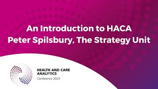 Peter Spilsbury introduces the Health and Care Analytics conference 2023 [upl. by Ambert]