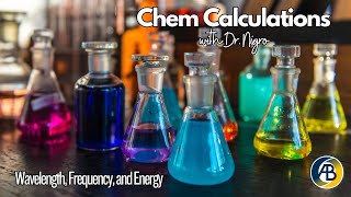 Chem Calculations Calculations with Wavelength Frequency and Energy [upl. by Tiffi]