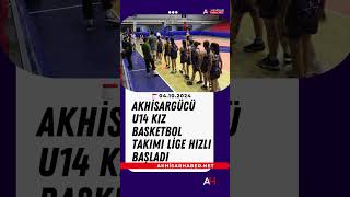 Akhisargücü U14 Kız Basketbol Takımı Lige Hızlı Başladı [upl. by Vig]