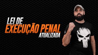 LEI DE EXECUÇÃO PENAL 2024 LEP ATUALIZADA [upl. by Eecyak666]