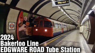 EDGWARE ROAD Bakerloo Line Underground Station 2024 [upl. by Krik]